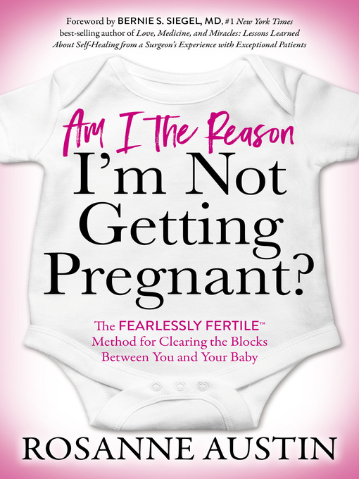 Title details for Am I the Reason I'm Not Getting Pregnant? by Rosanne Austin - Wait list
